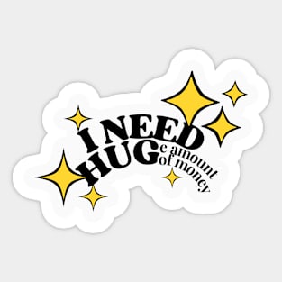 I need hug Sticker